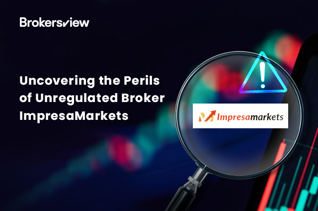 Uncovering the Perils of Unregulated Broker ImpresaMarkets - BrokersView