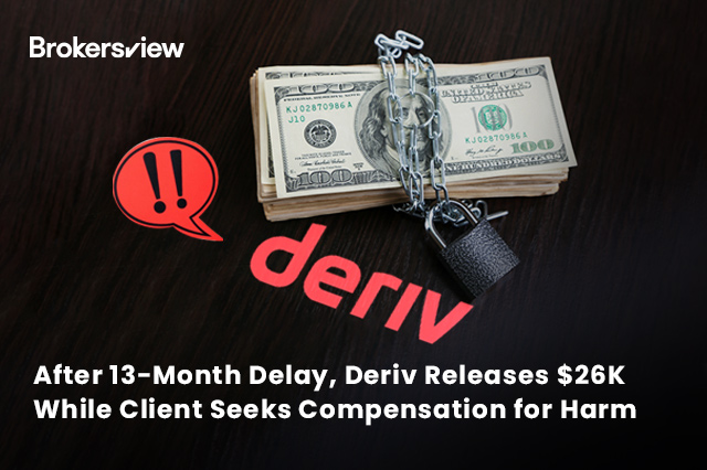 After 13-Month Delay, Deriv Releases $26K While Client Seeks Compensation for Harm