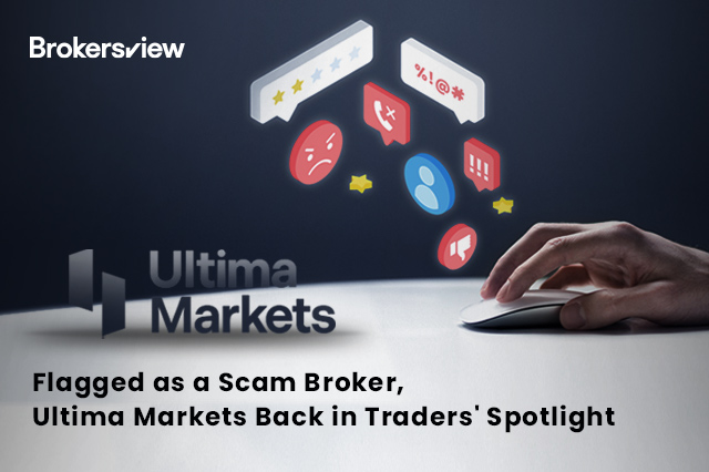 Flagged as a Scam Broker, Ultima Markets Back in Traders' Spotlight